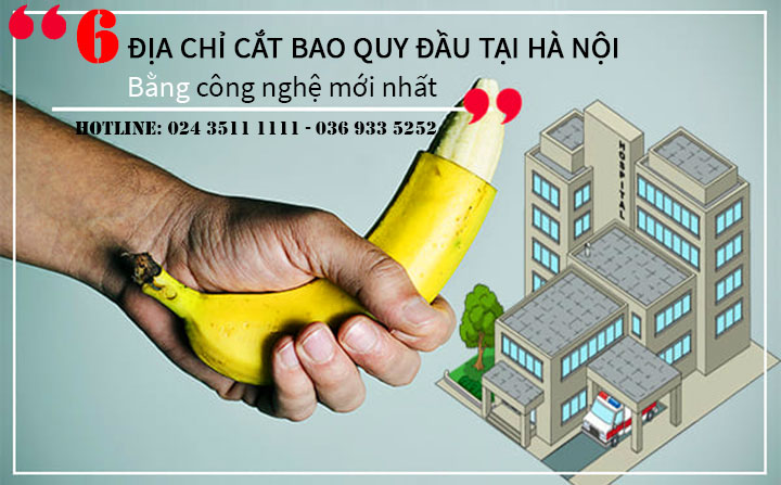 6 địa chỉ cắt bao quy đầu uy tín tại Hà Nội