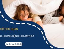 Chớ chủ quan với triệu chứng bệnh Chlamydia