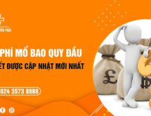 Chi phí mổ bao quy đầu chi tiết được cập nhật mới nhất