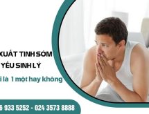 xuất tinh sớm và yếu sinh lý khác nhau thế nào?