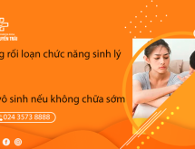 Chứng rối loạn chức năng sinh lý: 99% gây vô sinh nếu không chữa sớm