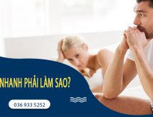 XUẤT TINH NHANH LÀ GÌ? NGUYÊN NHÂN VÀ CÁCH ĐIỀU TRỊ HIỆU QUẢ  NHẤT