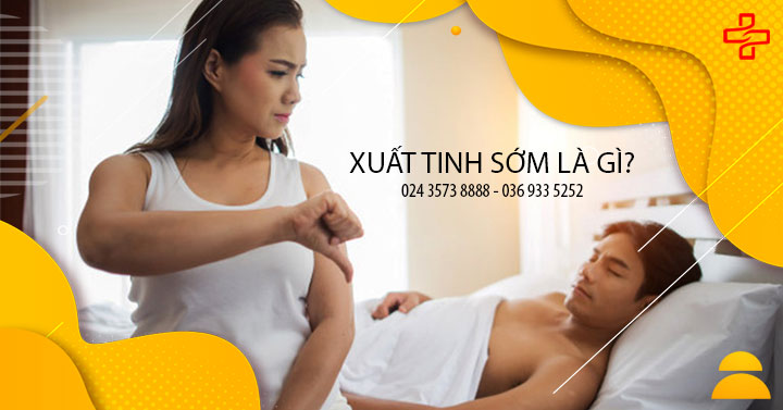 Nguyên nhân & Dấu hiệu nhận biết xuất tinh sớm là gì?