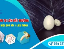 Chuyên gia chia sẻ cách điều trị tinh hoàn to lớn bất thường hiệu quả với liệu trình