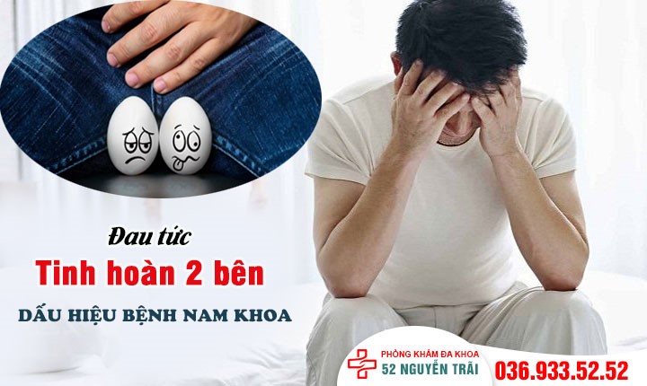 Đau tức tinh hoàn 2 bên