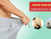 Khám tinh hoàn và những thông tin cần nắm rõ