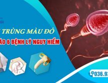 Tinh dịch có màu đỏ: Dấu hiệu cảnh báo 6 bệnh lý nguy hiểm cần thăm khám ngay