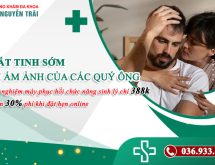 Chuẩn bị kết hôn bị xuất tinh sớm 3-5 phút – Nỗi ám ảnh của đấng mày râu