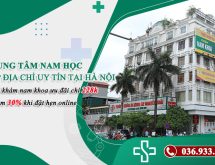 Trung tâm nam học khám chữa bệnh uy tín ở Hà Nội