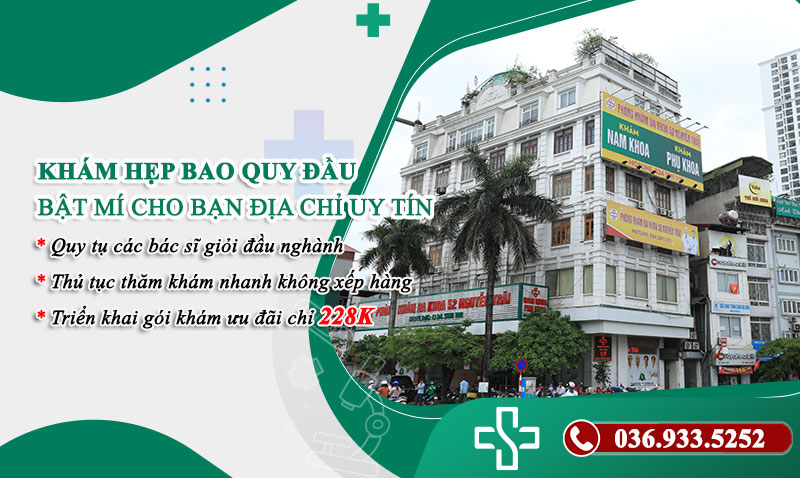 Mách bạn địa chỉ khám hẹp bao quy đầu chính xác tại Hà Nội - Gói khám ưu đãi chỉ 228k