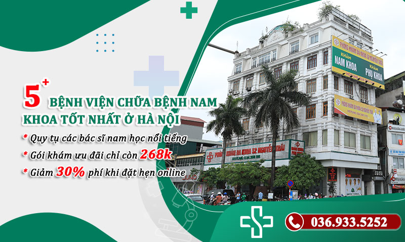 Bật mí cho bạn 5 Địa chỉ bệnh viện chữa bệnh nam khoa tốt nhất Hà Nội