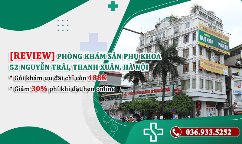 Review Phòng khám sản phụ khoa tốt tại 52 Nguyễn Trãi, Thanh Xuân, Hà Nội