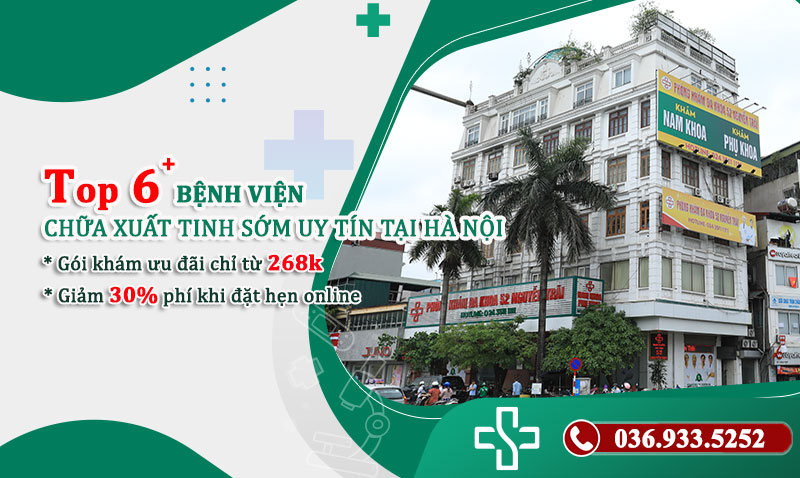 Chữa xuất tinh sớm ở bệnh viện nào? Mách bạn Top 6 địa chỉ uy tín hàng đầu tại Hà Nội