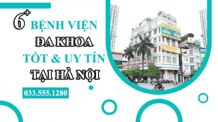 Danh sách 6 bệnh viện đa khoa ở Hà Nội