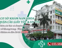 Đừng bỏ lỡ 5 địa chỉ Phòng khám nam khoa ở cầu giấy uy tín, chất lượng cao