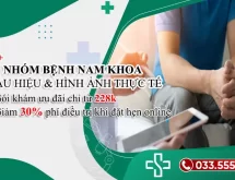 Nhận biết các dấu hiệu bệnh nam khoa ở 8 nhóm bệnh lý hay gặp