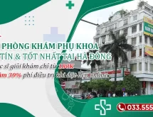 Top 4 phòng khám phụ khoa ở Hà Đông tốt & uy tín nhất