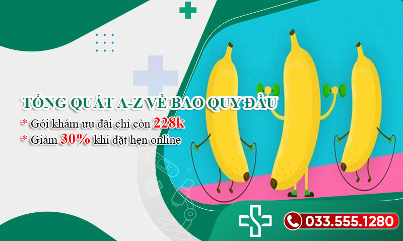 Tổng quát A-Z về bao quy đầu: 4 Chức năng, 6 Bệnh lý, 5 Nguyên nhân và Các phương pháp điều trị chuẩn Y khoa