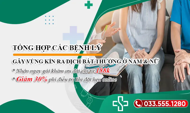 Tổng hợp các bệnh khiến vùng kín ra dịch bất thường ở nam và nữ