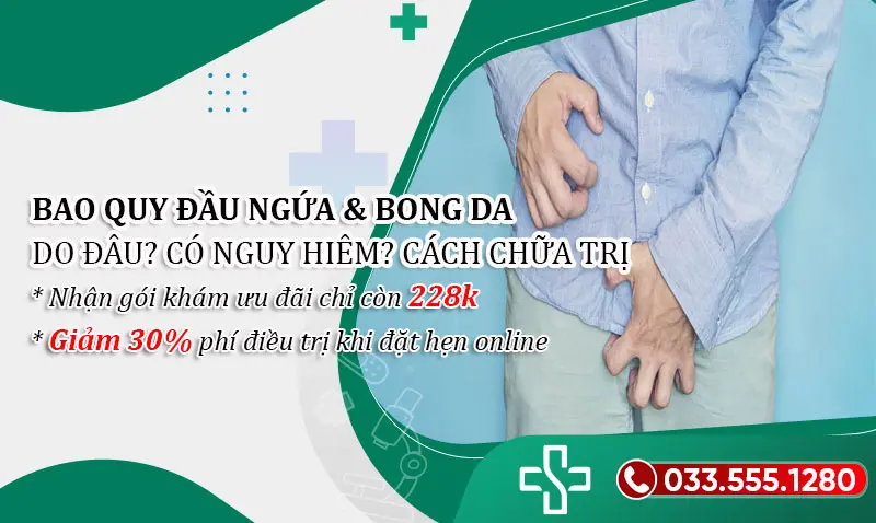 Bao quy đầu bị ngứa và bong da là do đâu? Có nguy hiểm không