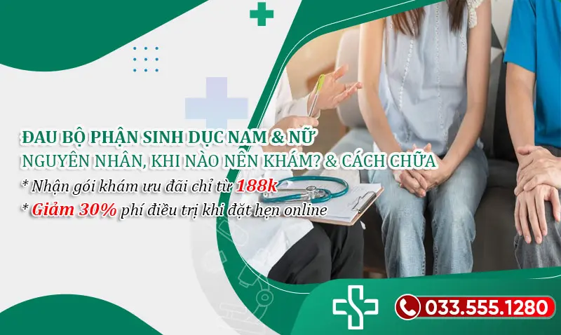 Đau bộ phận sinh dục nam nữ do đâu? Khi nào cần gặp bác sĩ