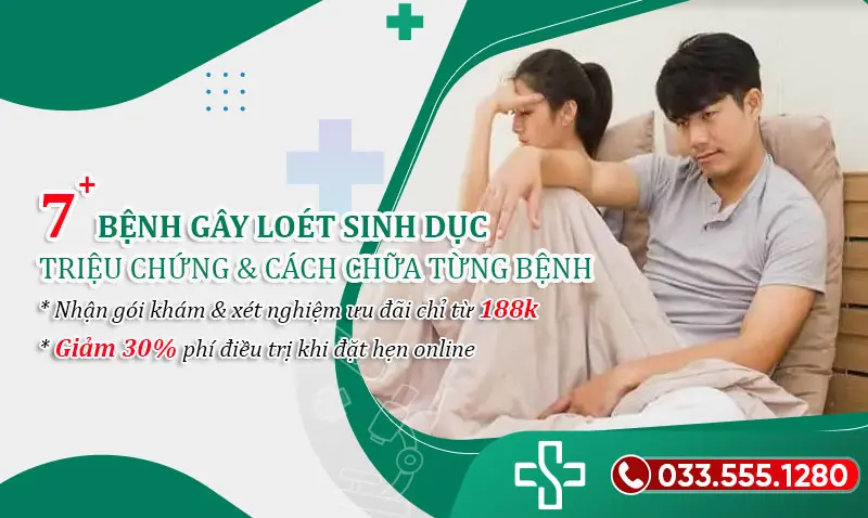 Loét bộ phận sinh dục: 7 Bệnh lý, Triệu chứng và Cách chữa