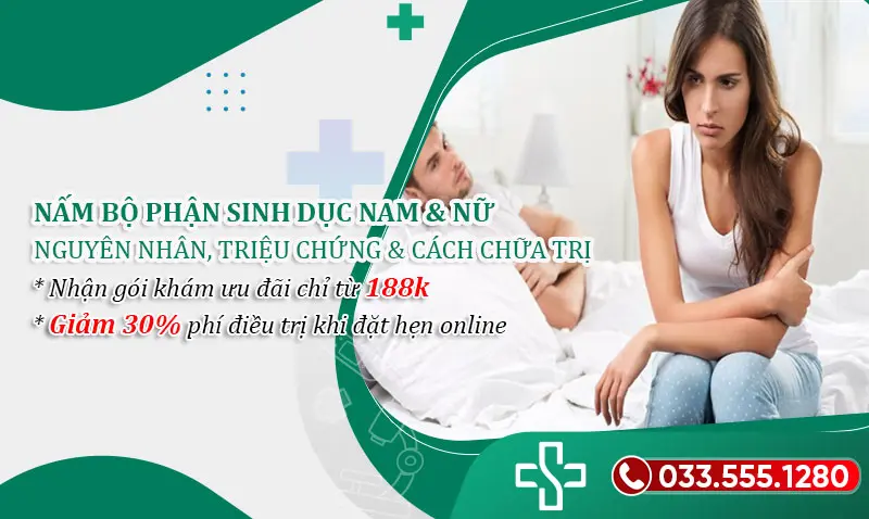 Tổng quan về nấm ở bộ phận sinh dục nam & nữ