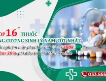 Top 16 Thuốc tăng cường sinh lý nam tốt nhất hiện nay