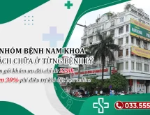 Bệnh nam khoa và Cách chữa: 7 Nhóm bệnh lý hay gặp ở “cậu nhỏ”