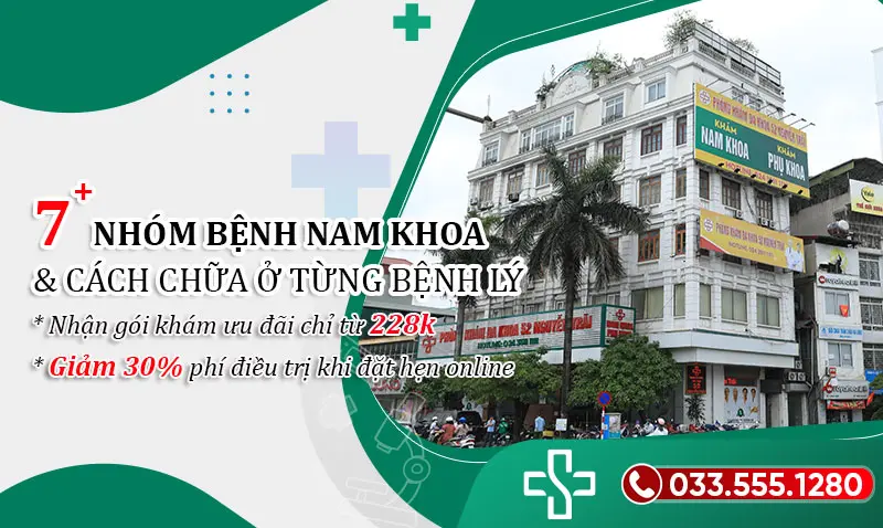 Bệnh nam khoa và Cách chữa: 7 Nhóm bệnh lý hay gặp ở "cậu nhỏ"