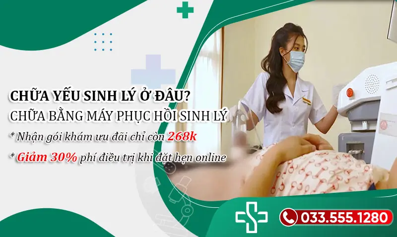 Chữa bệnh yếu sinh lý ở đâu? Mách bạn địa chỉ chữa bằng máy phục hồi sinh lý hiện đại chỉ 388K