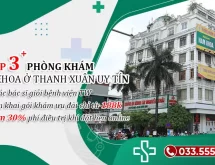 Top 3 phòng khám đa khoa ở Thanh Xuân uy tín – Thăm khám chỉ từ 188K