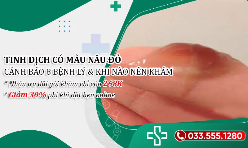 Tinh dịch có màu nâu đỏ: Tìm hiểu và xử lý kịp thời!