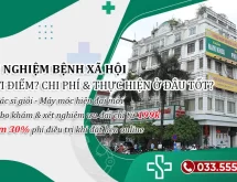 Xét nghiệm các bệnh xã hội: Khi nào cần làm? Chi phí & Thực hiện ở đâu uy tín