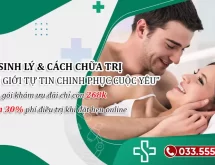 Yếu sinh lý và Cách chữa trị giúp nam giới “Tự tin chinh phục cuộc yêu”