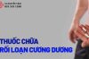 13 loại thuốc trị rối loạn cương dương hiệu quả và cực kỳ an toàn
