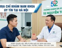 Địa Chỉ Khám Nam Khoa Uy Tín Tại Hà Nội: Phòng Khám Đa Khoa 52 Nguyễn Trãi