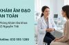 Khám âm đạo là gì? Quy trình, Chi phí và Địa chỉ khám an toàn, bảo mật tại Hà Nội