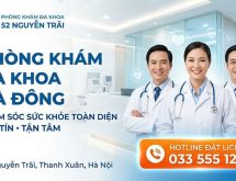 Tiêu Chí Chọn Phòng Khám Đa Khoa Hà Đông Uy Tín: Tại Sao Phòng Khám 52 Nguyễn Trãi Được Lựa Chọn Nhiều Nhất?