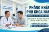 PHÒNG KHÁM PHỤ KHOA NAM: ĐỊA CHỈ CHĂM SÓC SỨC KHỎE SINH SẢN UY TÍN TẠI HÀ NỘI
